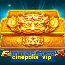 cinepolis vip parque shopping